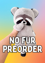 Load image into Gallery viewer, NO FUR Traditional Raccoon Preorder