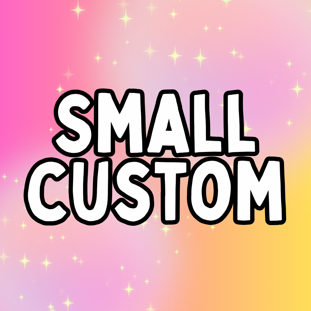 Small Custom