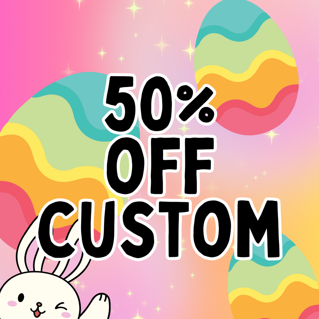 50% off custom