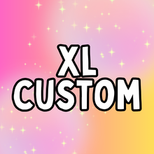 Load image into Gallery viewer, XL Custom
