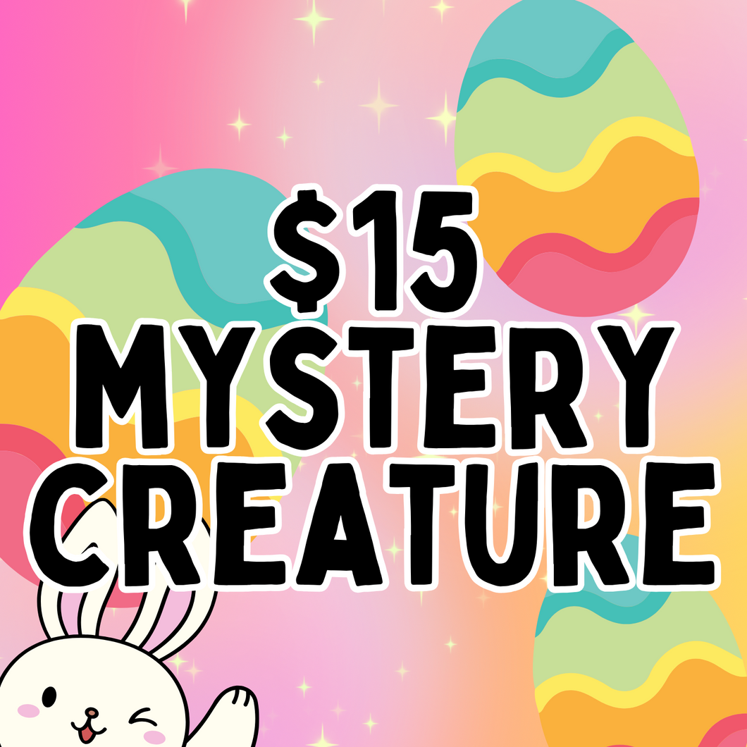 $15 Mystery Creature