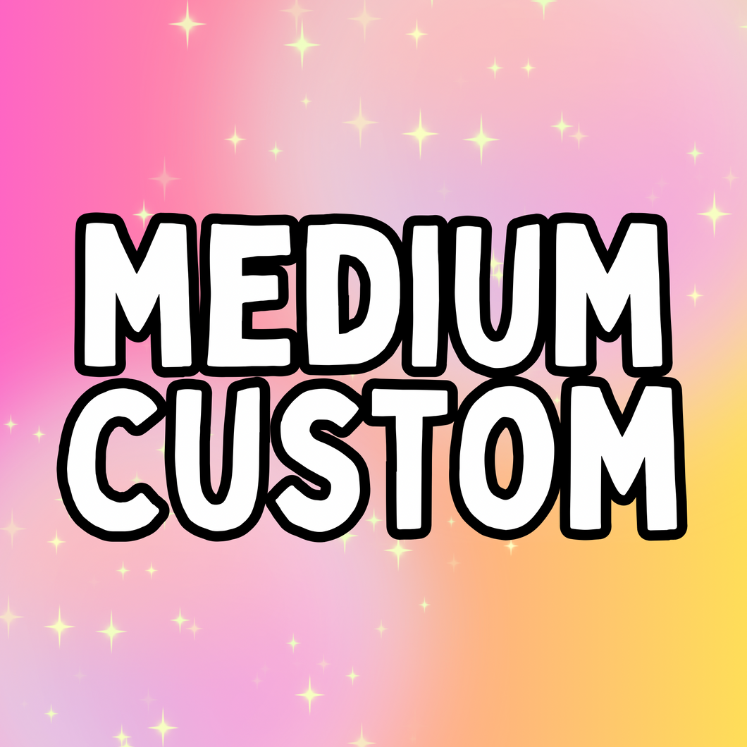 Katie Medium Custom